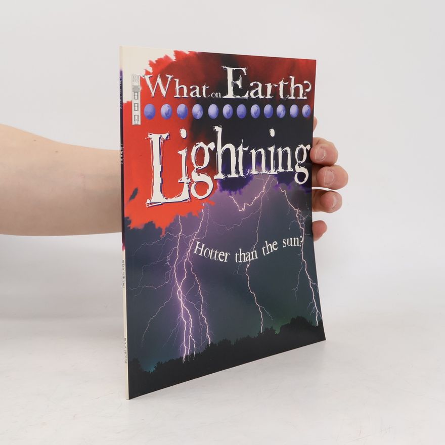 Brian Williams What on Earth? Lightning; Hotter than the sun?