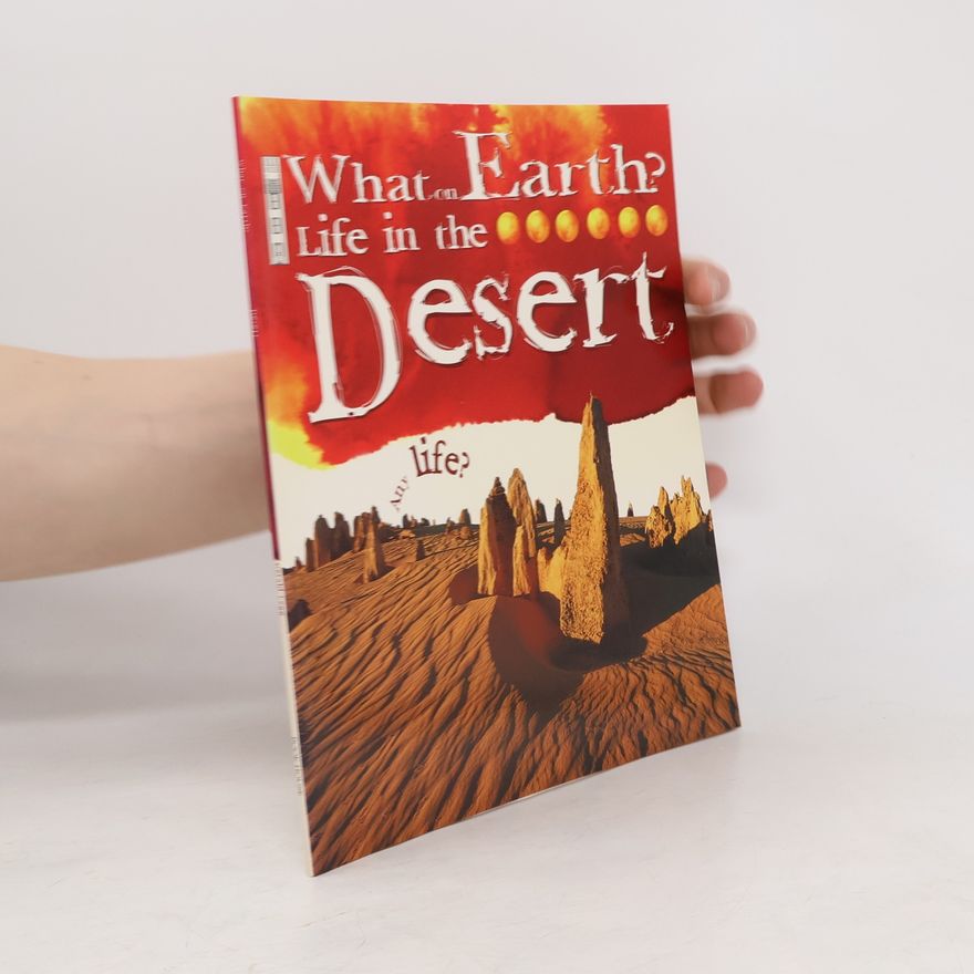 Kathryn Senior What on Earth?: Life in the Desert