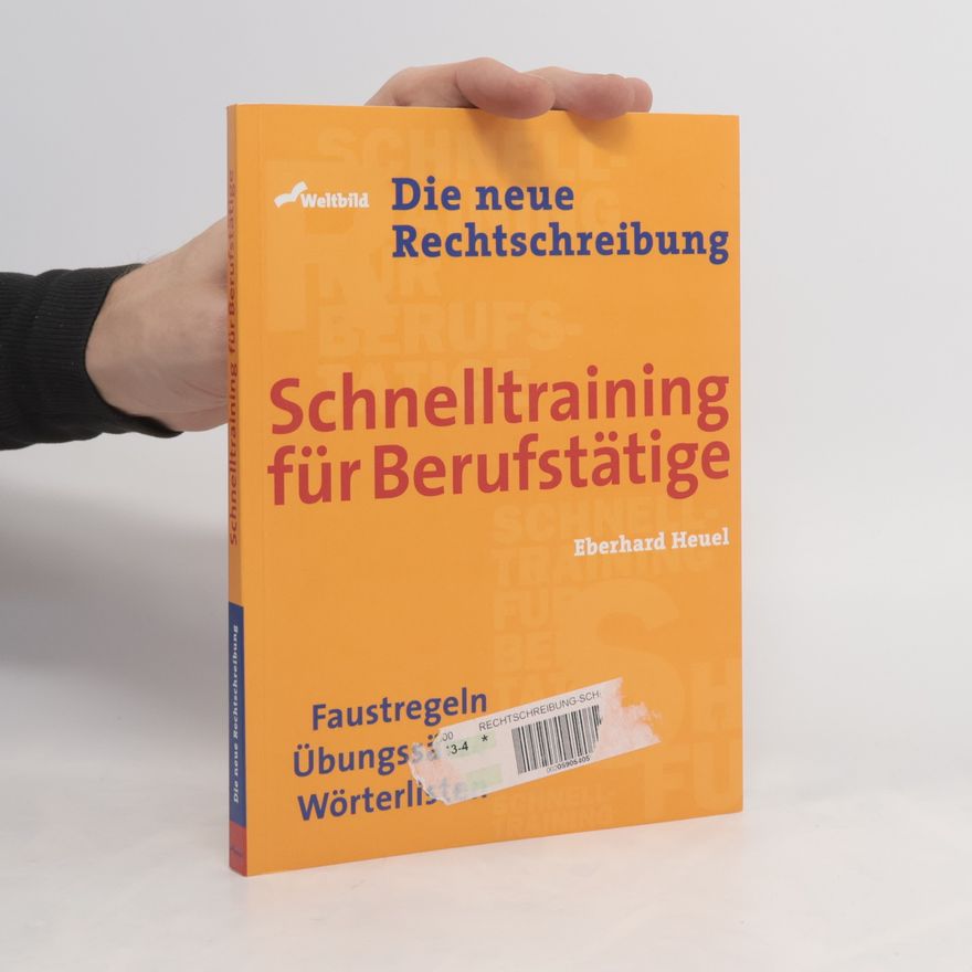 Eberhard Heuel Die neue Rechtschreibung, Schnelltraining für Berufstätige