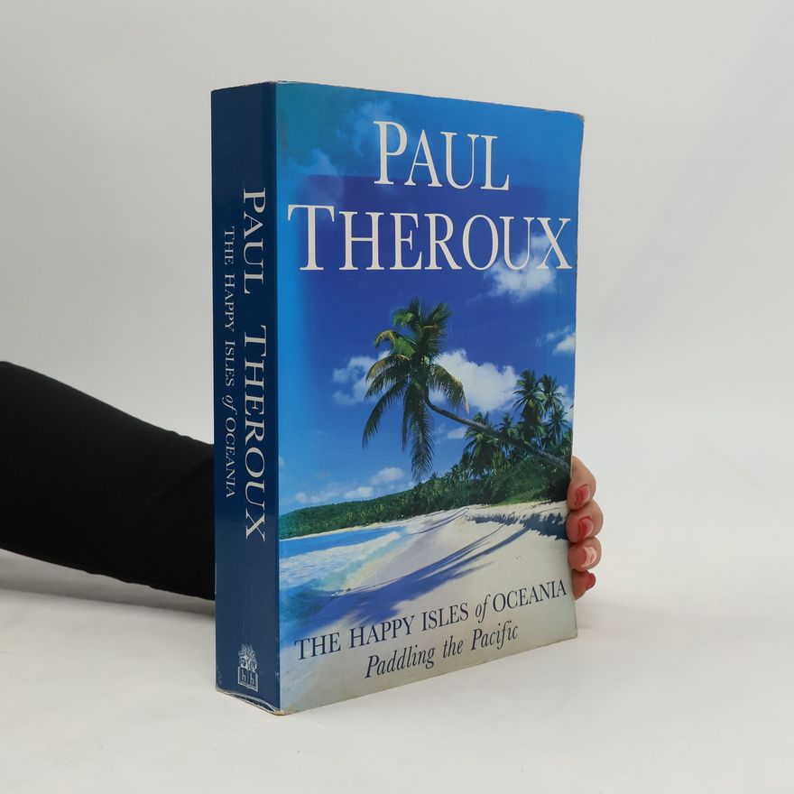Paul Theroux The Happy Isles of Oceania
