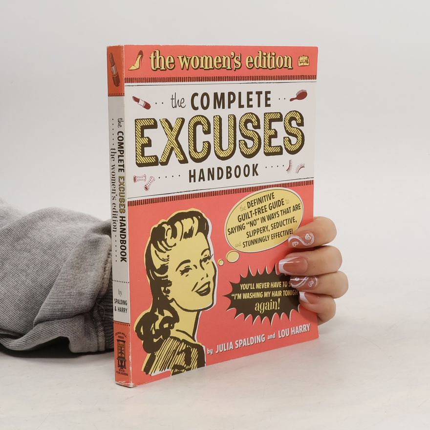 Julia Spalding The Complete Excuses Handbook