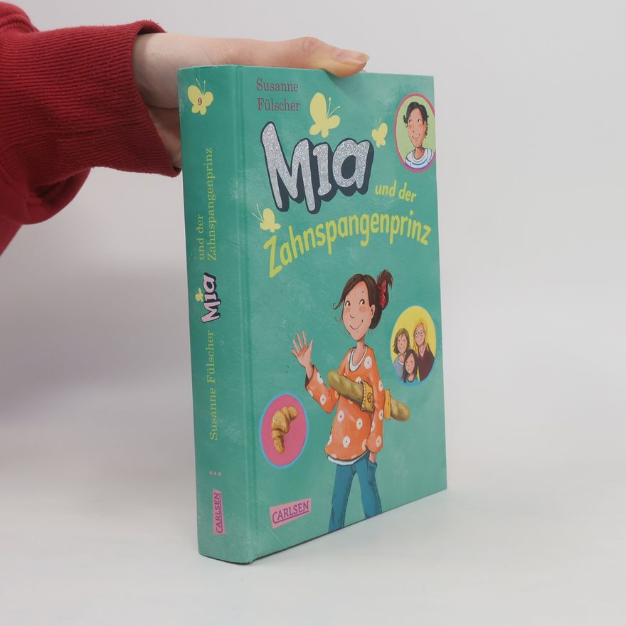 Susanne Fülscher Mia und der Zahnspangenprinz
