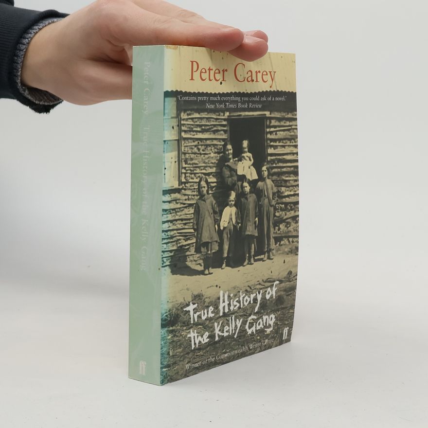 Peter Carey True History of the Kelly Gang