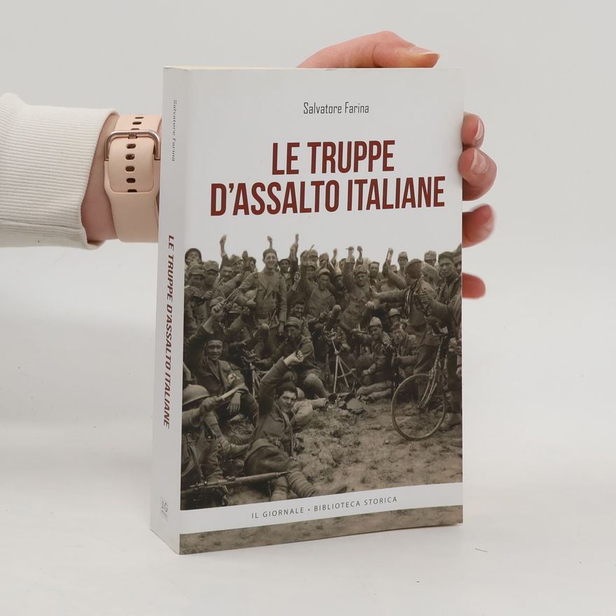 Salvatore Farina Le Truppe D'assalto Italiane