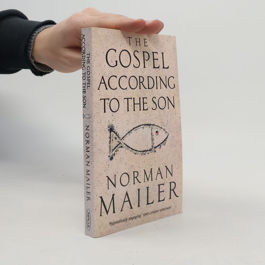 Norman Mailer The Gospel According to the Son