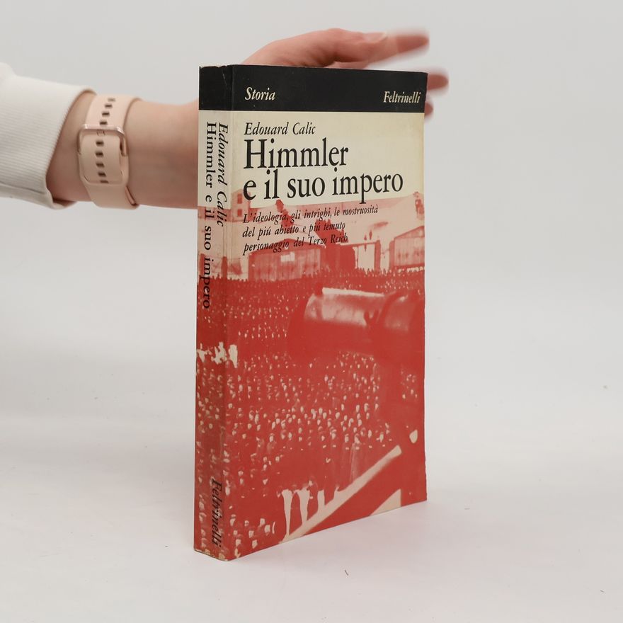 Edouard Calic Himmler e il suo impero