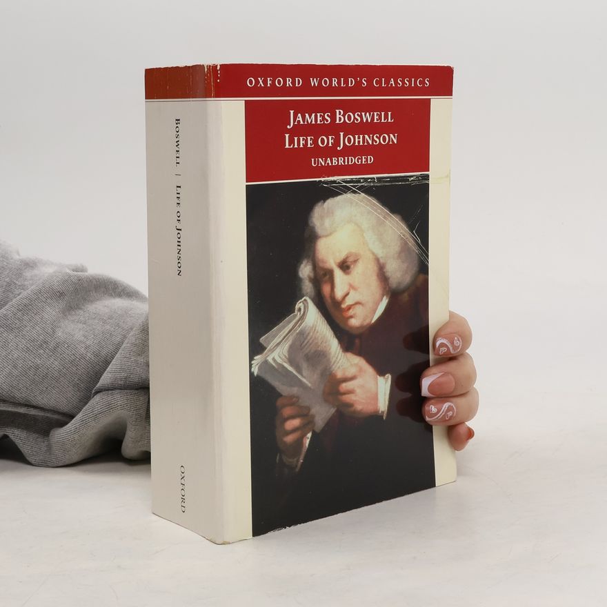 James Boswell Oxford World's Classics: Life of Johnson