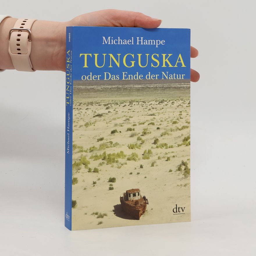Michael Hampe Tunguska oder das Ende der Natur