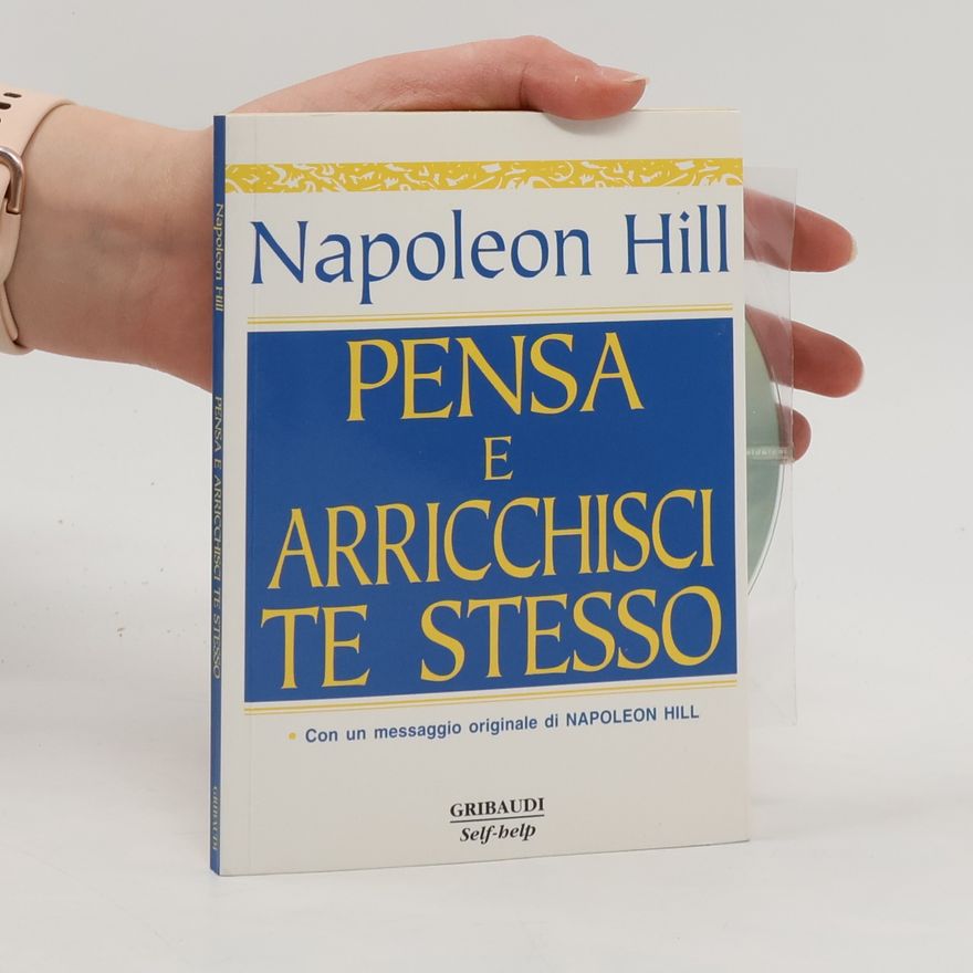 Napoleon Hill Pensa e arricchisci te stesso