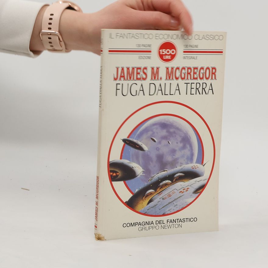 James Murdoch McGregor Il fantastico economico classico: Fuga dalla terra - edizione integrale
