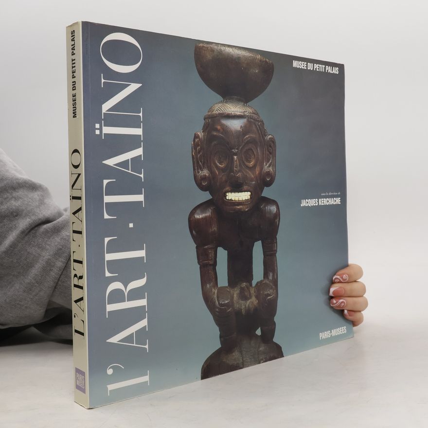 Jacques Kerchache L'Art Taino