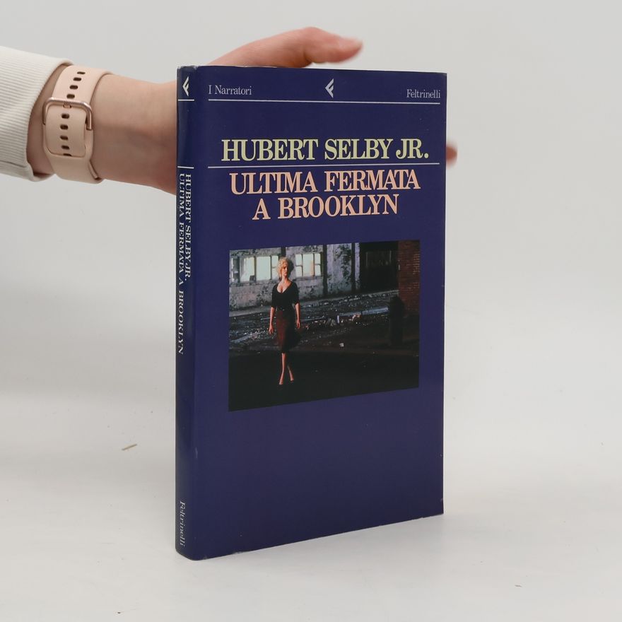 Hubert Selby Jr. Ultima fermata a Brooklyn