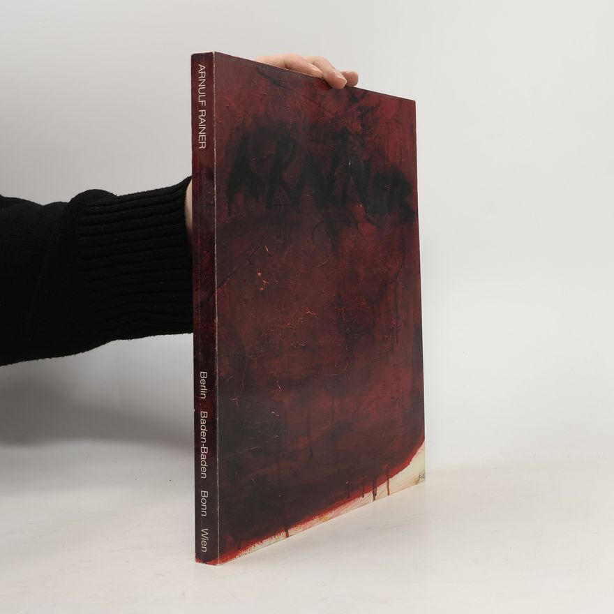Arnulf Rainer Berlin. Baden-Baden. Born. Wien