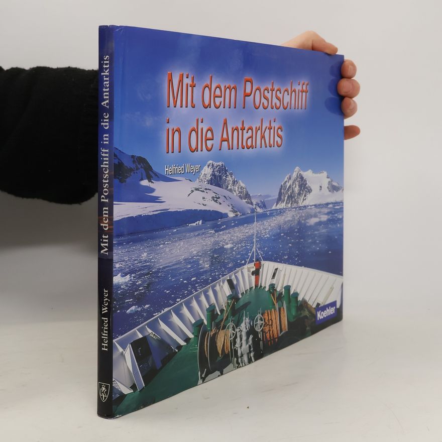Helfried Weyer Mit dem Postschiff in die Antarktis