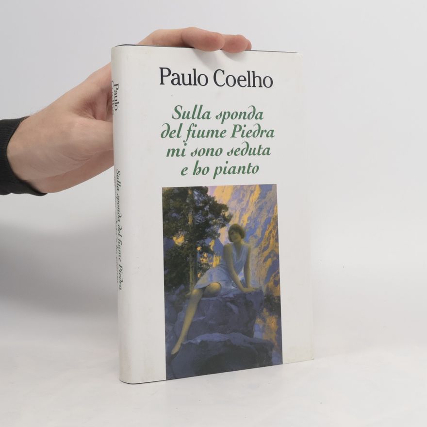 Paulo Coelho Sulla sponda del fiume Piedra mi sono seduta e ho pianto