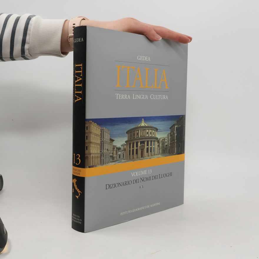 Collectif d'auteurs Gedea Italia 13. Dizionario dei Nomi dei luoghi A-L