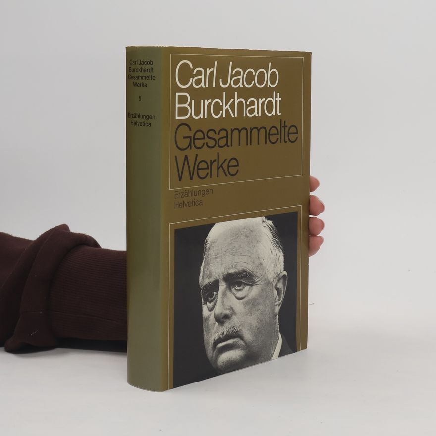 Carl J. Burckhardt Gesammelte Werke 5. Erzählungen Helvetica