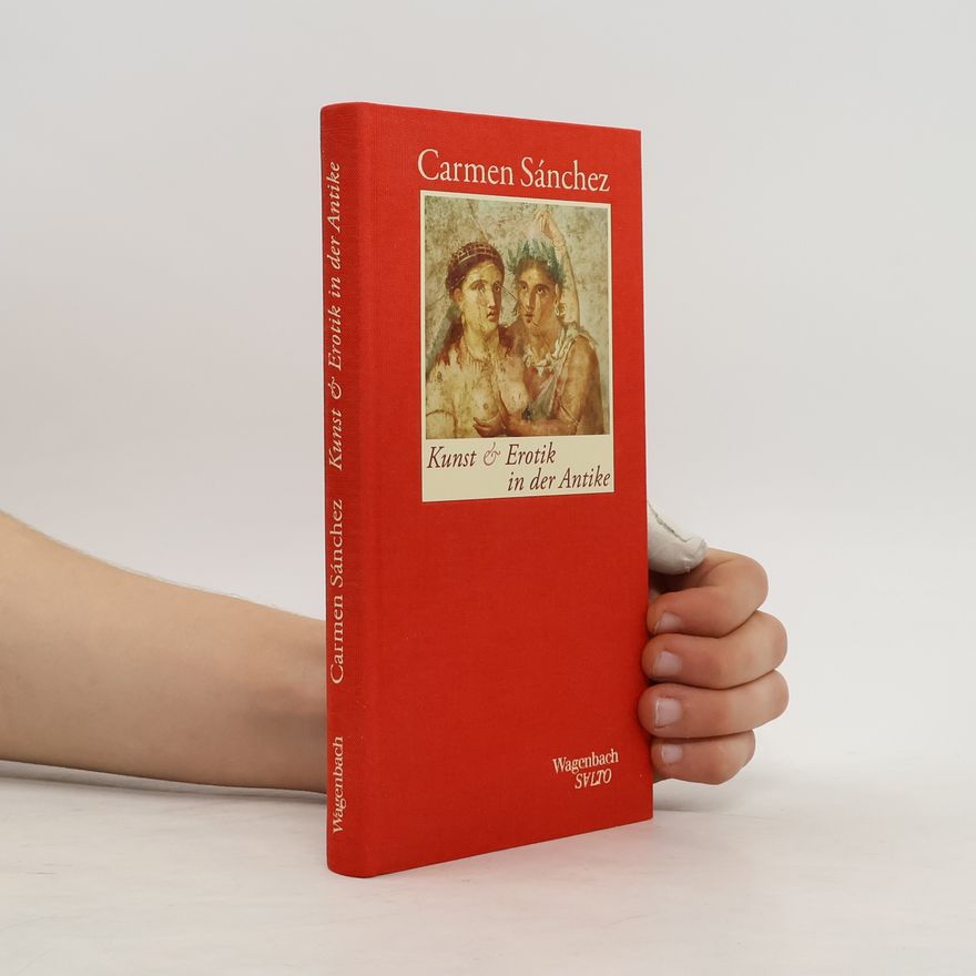 Carmen Sánchez Kunst & Erotik in der Antike