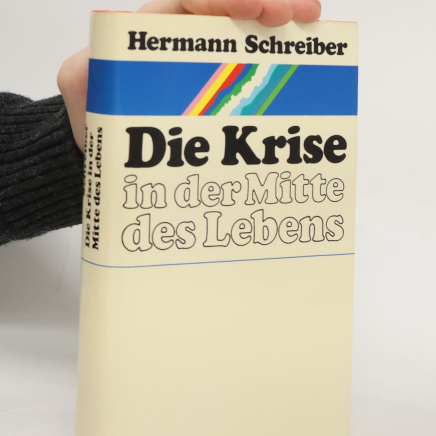Hermann Schreiber Die Krise in der Mitte des Lebens