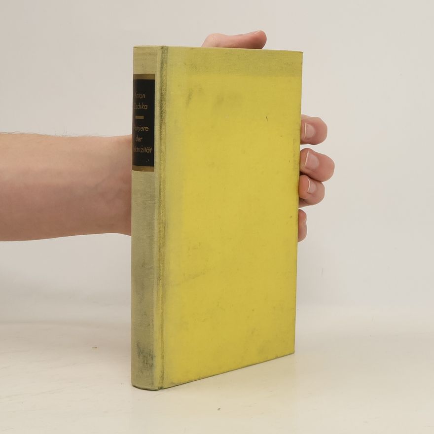 Anton Zischka Pionere der Elektrizität