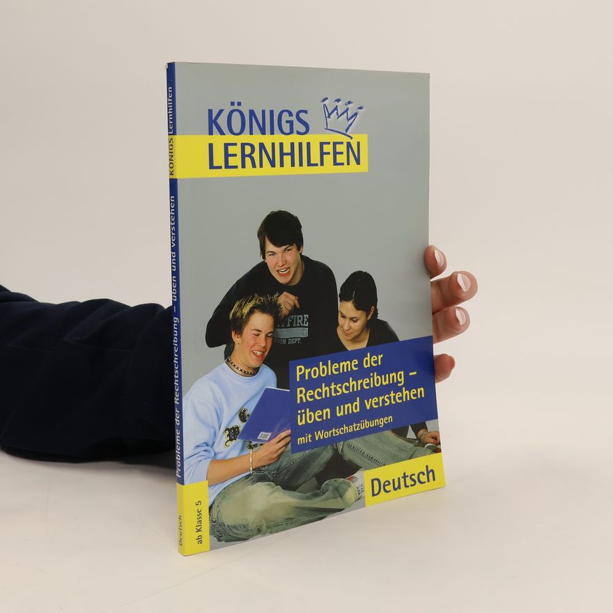 Suzanne Schaefer Königs Lernhilfen: Probleme der Rechtschreibung üben und verstehen