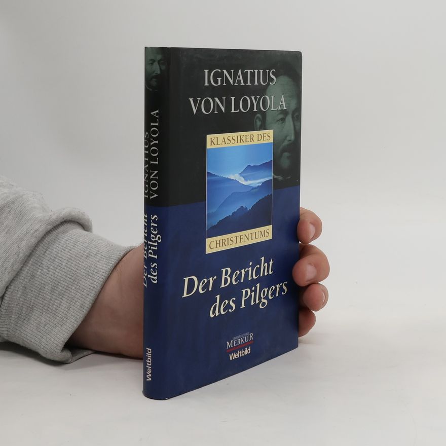Ignatius of Loyola Der Bericht des Pilgers