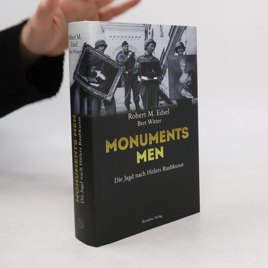 Robert M. Edsel Monuments Men