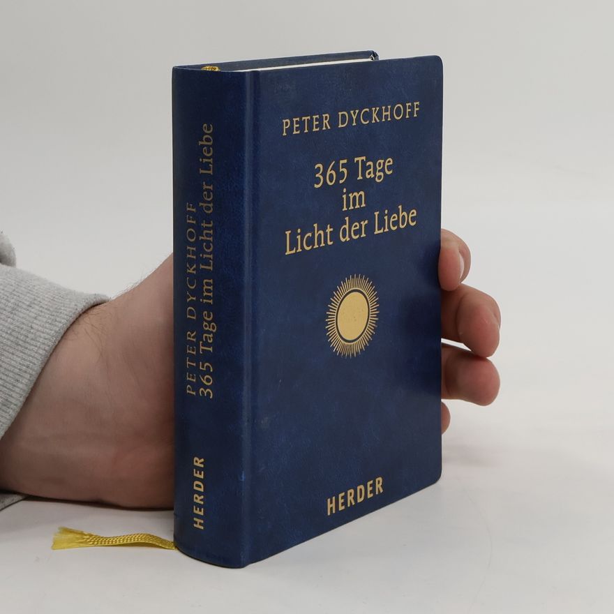 Peter Dyckhoff 365 Tage im Licht der Liebe