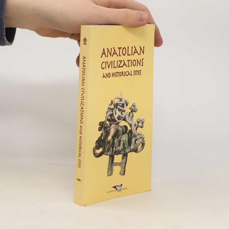 İlhan Akşit Anatolian Civilizations and Historical Sites