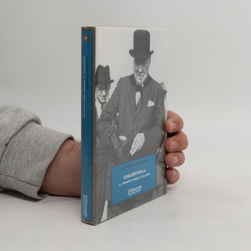 Antonio Spinosa Churchill. Il nemico degli italiani