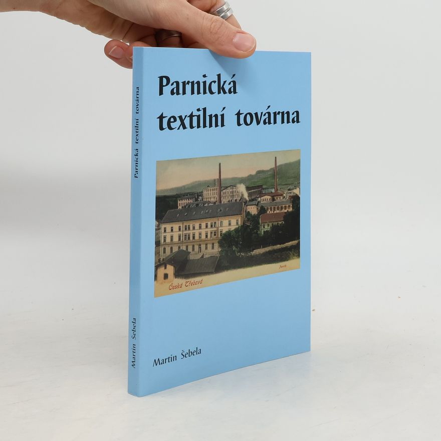 Martin Šebela Parnická textilní továrna