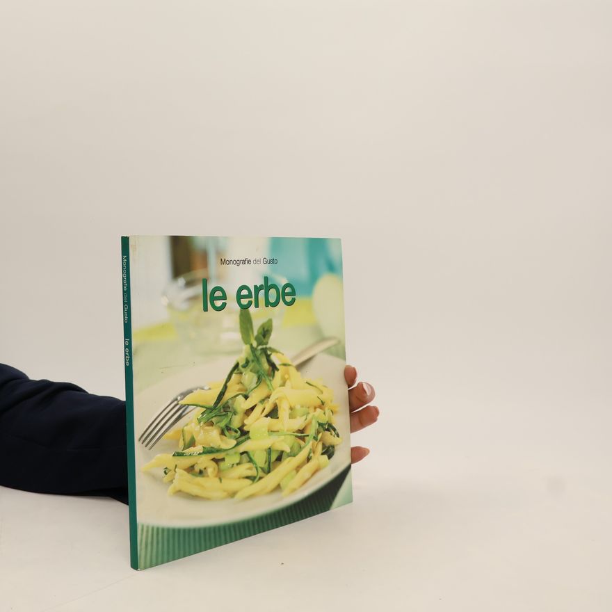 Various authors Monografie del Gusto. Le erbe