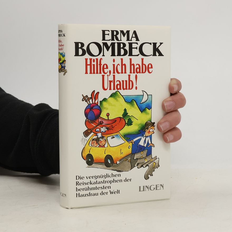 Erma Bombeck Hilfe, ich habe Urlaub