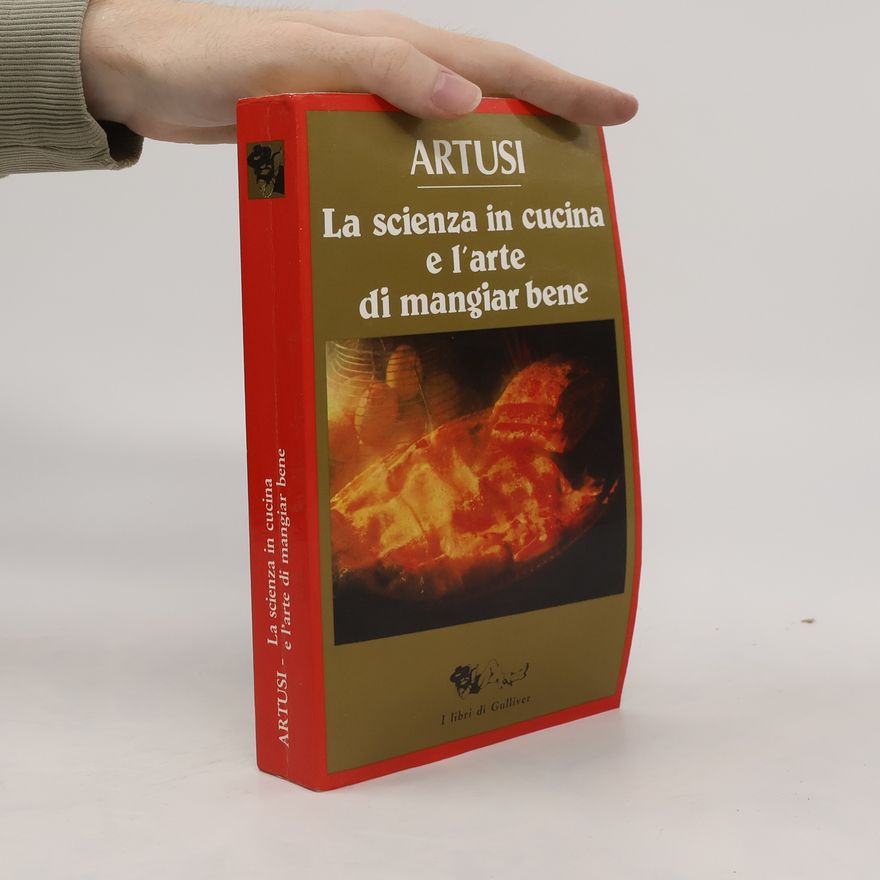 Pellegrino Artusi La scienza in cucina e l'arte di mangiar bene
