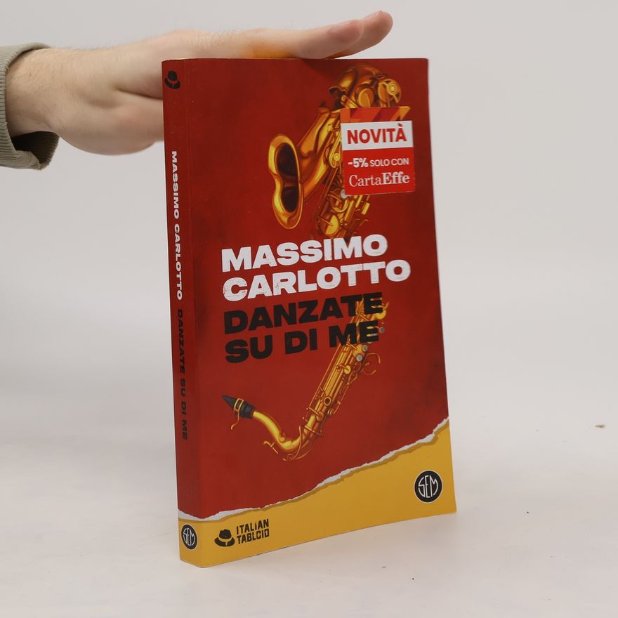 Massimo Carlotto Danzate su di me