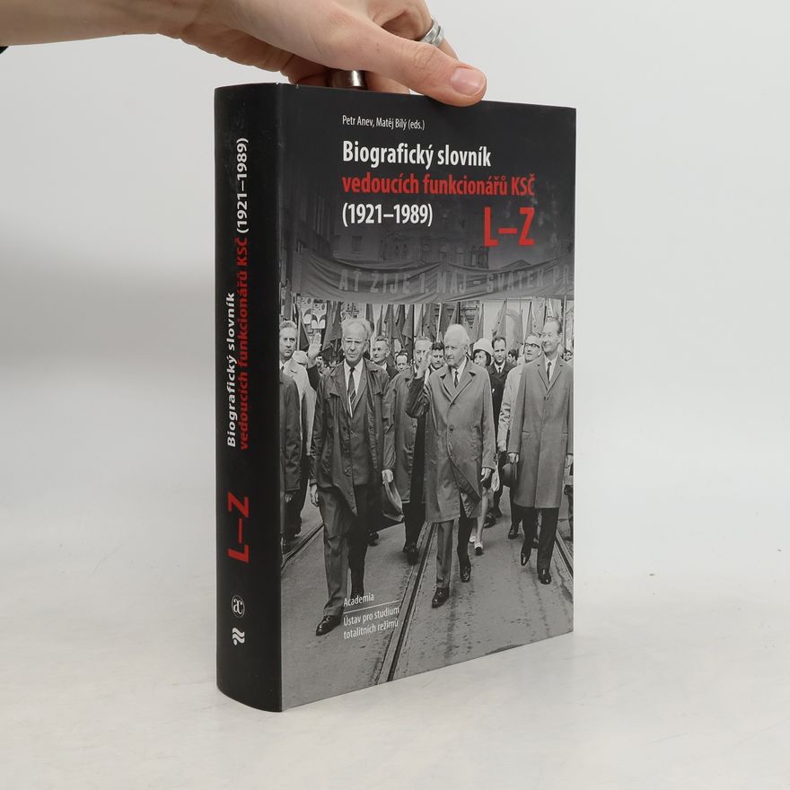 Petr Anev Biografický slovník vedoucích funkcionářů KSČ (1921-1989) L-Z