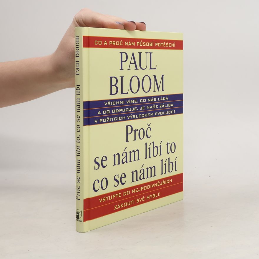 Paul Bloom Proč se nám líbí to, co se nám líbí