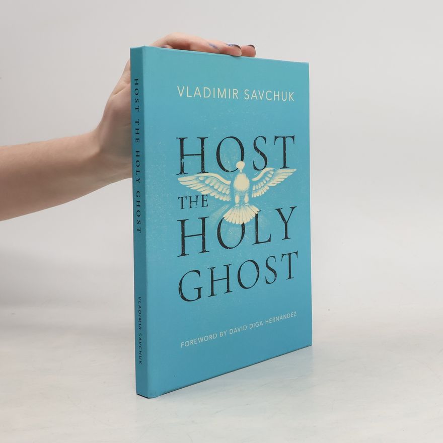 Vladimir Savchuk Host the Holy Ghost