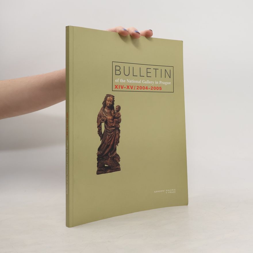 Autorenkollektiv Bulletin of The National Gallery in Prague XIV. - XV./ 2004 - 2005