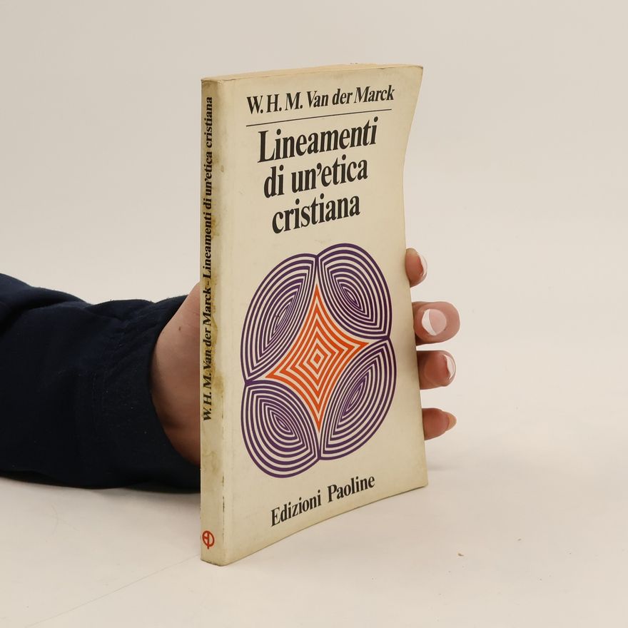Wilhelm H.M. van der Marck Lineamenti di un'etica cristiana