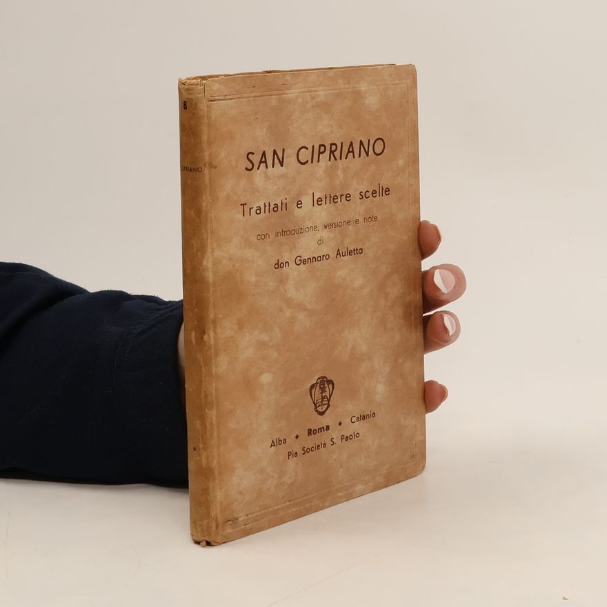 Gennaro Auletta San Cipriano: Trattati e Lettere Scelte