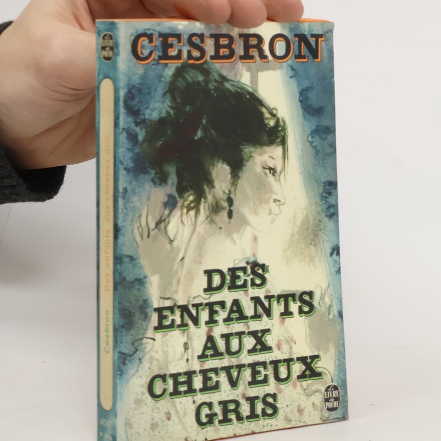 Cesbron, Gilbert Des Enfants Aux Cheveux Gris