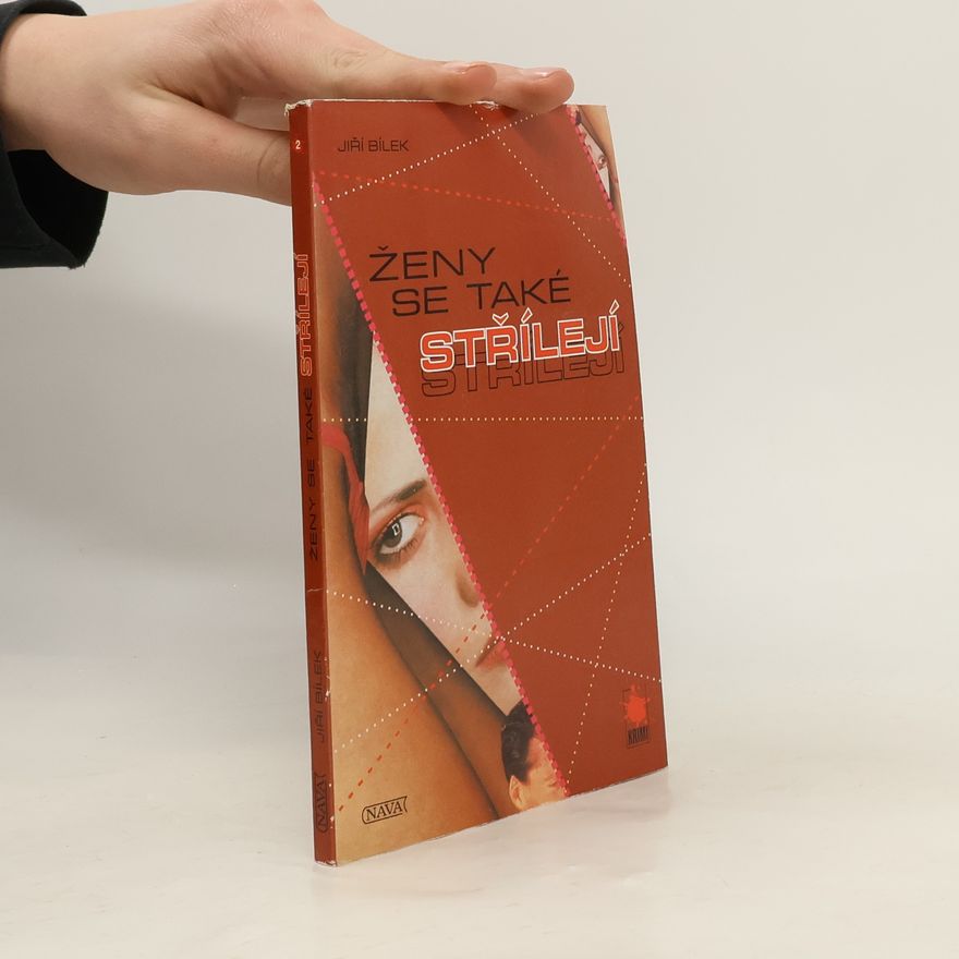 Jiří Bílek Ženy se také střílejí