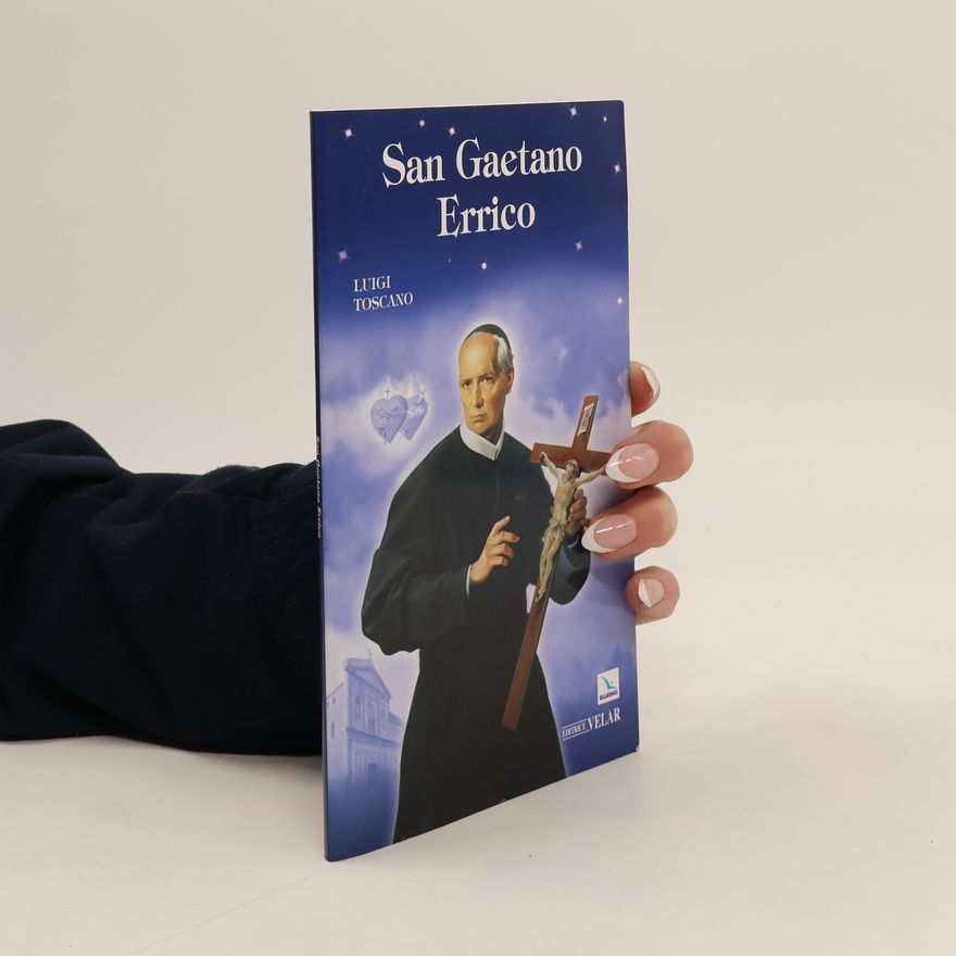Luigi Toscano Biografie - 168: San Gaetano Errico