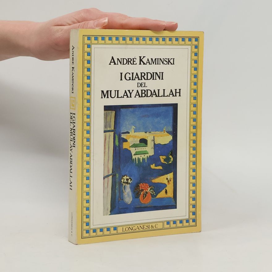 André Kaminski I giardini del Mulay Abdallah