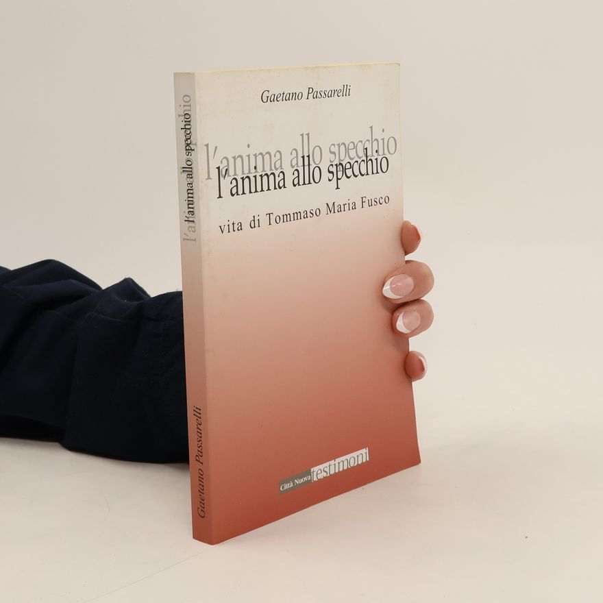Gaetano Passarelli Testimoni: L'anima allo specchio