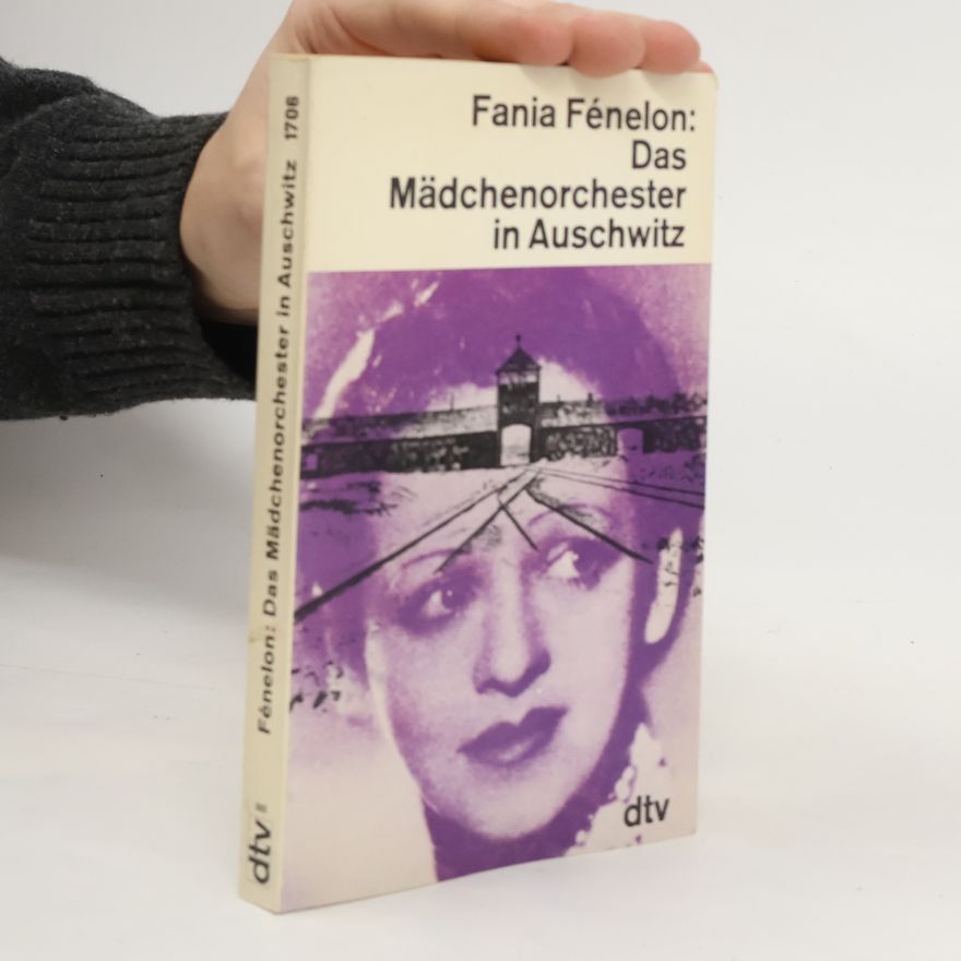 Fania Fénelon Das Mädchenorchester in Auschwitz