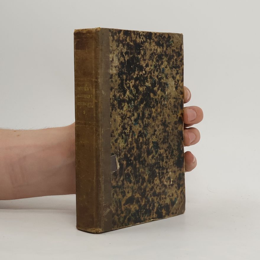 Karl von Rotteck Allgemeine Geschichte vom Anfang der historischen Kenntniß bis auf unsere Zeiten 9