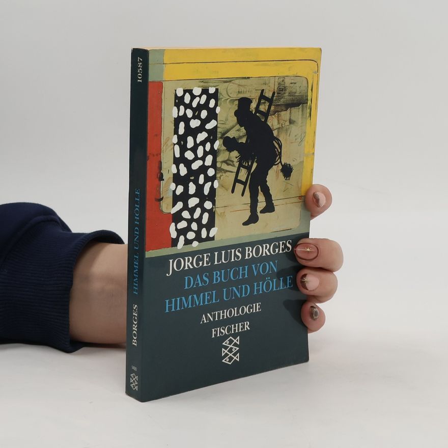 Jorge Luis Borges Das Buch von Himmel und Hölle. Anthologie
