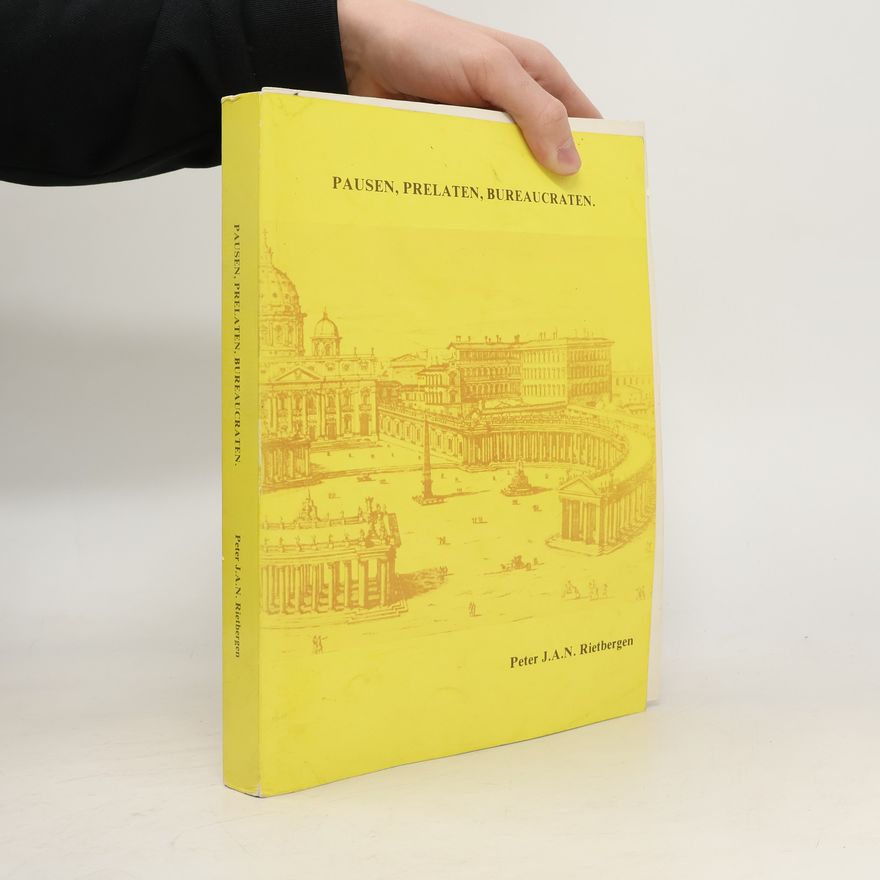 Peter J. A. N. Rietbergen Pausen, prelaten, bureaucraten